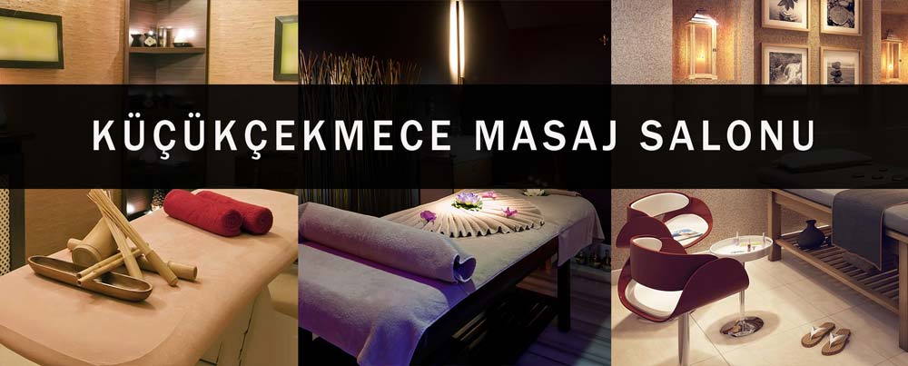 Küçükçekmece Masaj Salonu